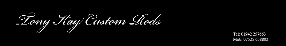 Tony Kay Custom Rods