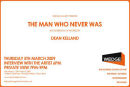 WEDGE GALLERY PRESENTS "THE MAN WHO NEVER WAS" BY DEAN KELLAND